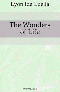 The Wonders of Life