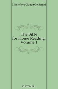 The Bible for Home Reading, Volume 1