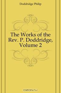 The Works of the Rev. P. Doddridge, Volume 2