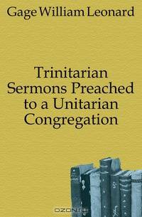 Trinitarian Sermons Preached to a Unitarian Congregation