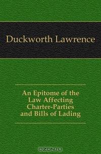 An Epitome of the Law Affecting Charter-Parties and Bills of Lading