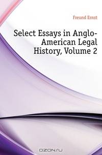 Select Essays in Anglo-American Legal History, Volume 2