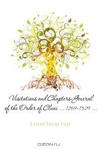 Visitations and Chapters-General of the Order of Cluni 1269-1529