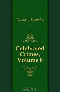 Celebrated Crimes, Volume 8