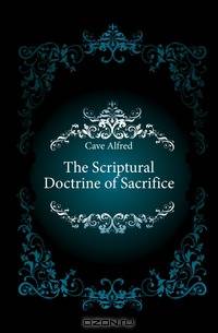 The Scriptural Doctrine of Sacrifice