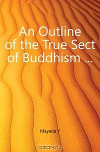 An Outline of the True Sect of Buddhism ...