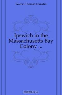 Ipswich in the Massachusetts Bay Colony