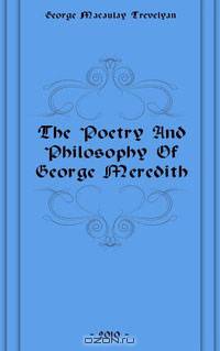 The Poetry And Philosophy Of George Meredith