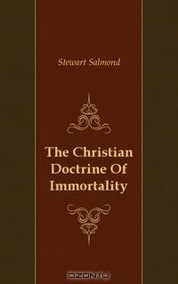 The Christian Doctrine Of Immortality
