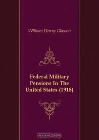 Federal Military Pensions In The United States (1918)