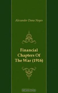 Financial Chapters Of The War (1916)