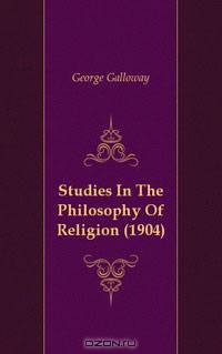 Studies In The Philosophy Of Religion (1904)