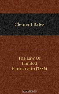 The Law Of Limited Partnership (1886)