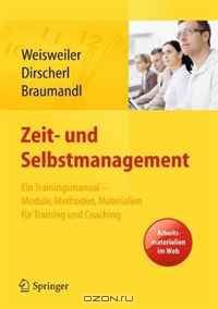 Zeit- und Selbstmanagement: Ein Trainingsmanual - Module, Methoden, Materialien fur Training und Coaching. Arbeitsmaterialien im Web (German Edition)