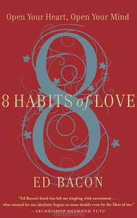 8 Habits of Love: Open Your Heart, Open Your Mind