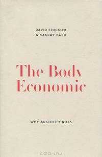 The Body Economic: Why Austerity Kills