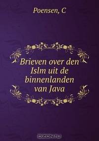 Brieven over den Islm uit de binnenlanden van Java