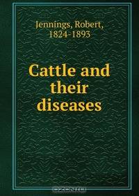 Cattle and their diseases