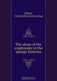 The abuse of the scaphander in the sponge fisheries