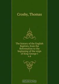 The history of the English Baptists