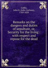 Remarks on the dangers and duties of sepulture
