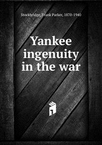 Yankee ingenuity in the war