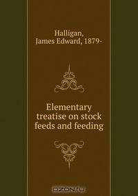 Elementary treatise on stock feeds and feeding