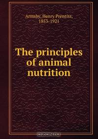 The principles of animal nutrition