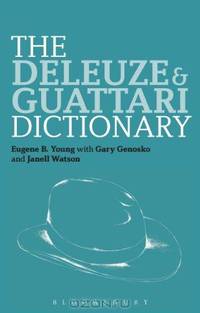 The Deleuze and Guattari Dictionary
