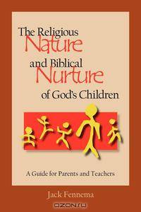 The Religious Nature and Biblical Nurture of God
