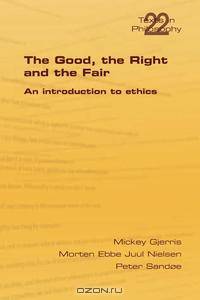 The Good, the Right & the Fair