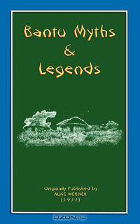 Myths and Legends of the Bantu