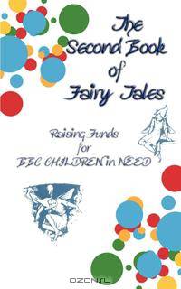 The Second Book of Fairy Tales - Raising Funds for BBC Children in Need