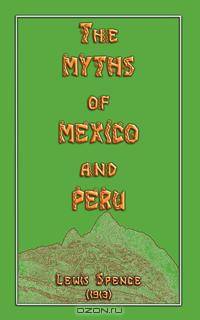 The Myths of Mexico and Peru