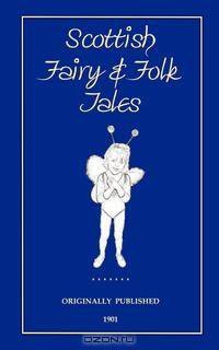 Scottish Fairy and Folk Tales