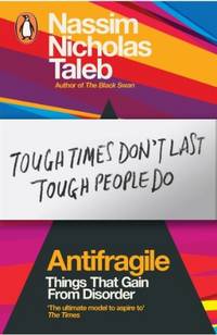 Antifragile: How to Live in World We Don't Understand