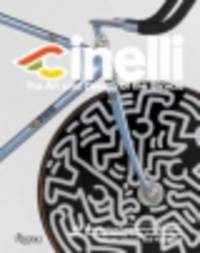 Cinelli. the Art and Design of the Bicycle