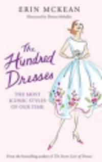 The Hundred Dresses. The Most Iconic Styles of Our Time
