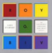 Roy G. Biv. An Exceedingly Surprising Book About Colour