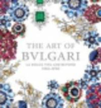 The Art of Bulgari. La Dolce Vita and Beyond, 1950 - 1990