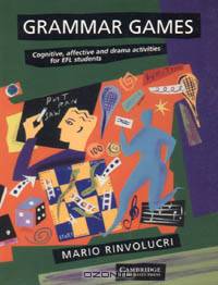 Grammar Games. Cognitive, affective and drama activities for EFL students