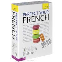 Perfect Your French: A Teach Yourself Course (+ 2 CD-ROM)