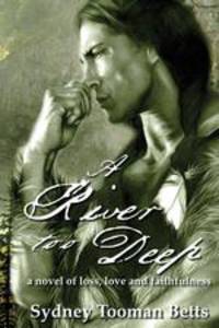 A River Too Deep. A Novel of Loss, Love and Faithfulness