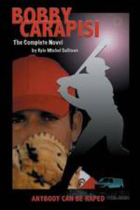 Bobby Carapisi. The Complete Novel
