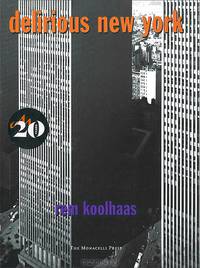 Delirious New York: A Retroactive Manifesto for Manhattan