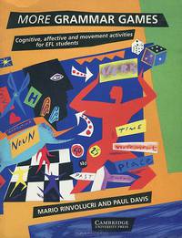 More Grammar Games: Cognitive, Affective and Movement Activities for EFL Students