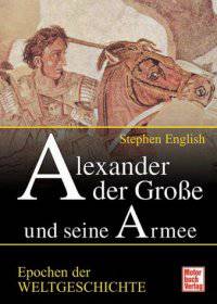 Alexander der Grosse und seine Armee