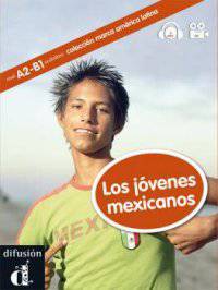 Los jovenes mexicanos A2-B1 (+ Audio CD)