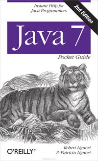Java 7: Pocket Guide
