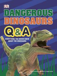 Dangerous Dinosaurs Q & A